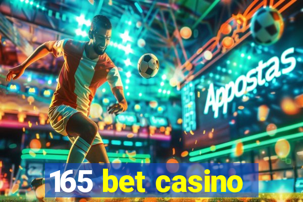 165 bet casino